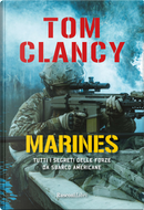 Marines. Tutti i segreti delle forze da sbarco americane by Tom Clancy