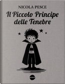 Il piccolo principe delle tenebre by Nicola Pesce