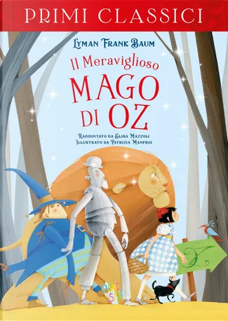 Il mago di OZ di L. Frank Baum, Rizzoli - La BUR dei ragazzi, Paperback -  Anobii