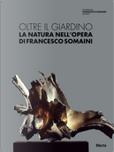 Oltre il giardino. La natura nell'opera di Francesco Somaini