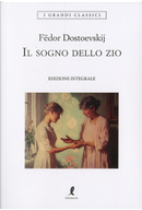 Il sogno dello zio by Fëdor Dostoevskij