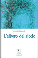 L'albero del riccio by Antonio Gramsci