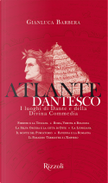 Atlante dantesco. I luoghi di Dante e della Divina Commedia by Gianluca Barbera