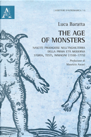 The age of monsters. Nascite prodigiose nell'Inghilterra della prima età moderna: storia, testi, immagini (1550-1715) by Luca Baratta
