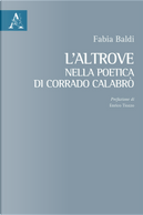 L'altrove nella poetica di Corrado Calabrò by Fabia Baldi