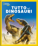 Tutto sui dinosauri by Blake Hoena, Franco Tempesta, Paul Sereno