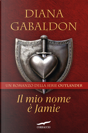 Il mio nome è Jamie. Outlander by Diana Gabaldon