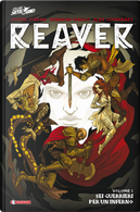 Reaver. Vol. 1: Sei guerrieri per un inferno by Justin Jordan