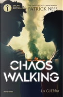 La guerra. Chaos Walking by Patrick Ness