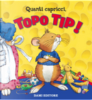 Quanti capricci, Topo Tip! by Casalis Anna