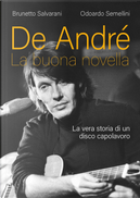 De André. La buona novella. La vera storia di un disco capolavoro by Brunetto Salvarani, Odoardo Semellini