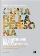 Curare la persona. La dimensione umana della medicina by Marco Doldi, Paolo Petralia