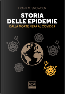 Storia delle epidemie. Dalla Morte Nera al Covid-19 by Frank M. Snowden
