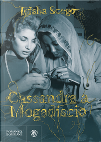Cassandra a Mogadiscio by Igiaba Scego