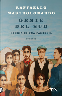 Gente del sud. Storia di una famiglia by Raffaello Mastrolonardo