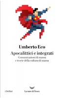 Apocalittici e integrati by Umberto Eco