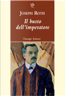 Il busto dell’imperatore e altri racconti by Joseph Roth