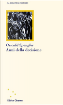 Anni della decisione by Oswald Spengler