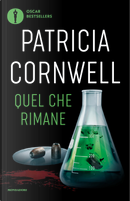 Quel che rimane by Patricia D Cornwell