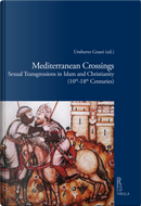Mediterranean crossings. Sexual transgressions in Islam and Christianity (10th-18th Centuries)