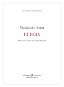 Elegia by Mariasole Ariot