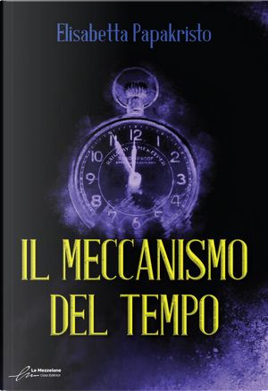 Il meccanismo del tempo by Elisabetta Papakristo