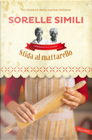Sfida al mattarello. I segreti della sfoglia bolognese by Margherita Simili, Valeria Simili