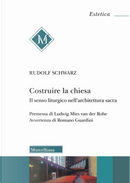 Costruire la chiesa. Il senso liturgico nell'architettura sacra by Rudolf Schwarz