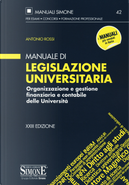 Manuale di legislazione universitaria. Organizzazione e gestione finanziaria e contabile delle Università by Antonio Rossi