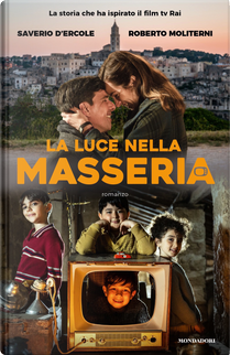 La luce nella masseria by Roberto Moliterni, Saverio D'Ercole