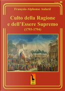 Culto della ragione e dell’Essere Supremo (1793-1794) by François-Alphonse Aulard