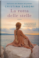 La rotta delle stelle by Cristina Caboni