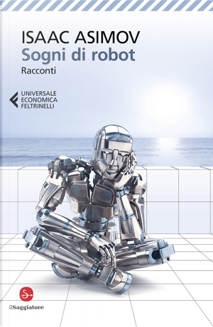 Sogni di robot by Isaac Asimov