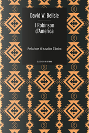 I Robinson d'America. Ovvero le avventure di una famiglia persa nel gran deserto del West by D. W. Belisle