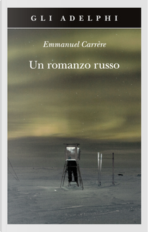 Un romanzo russo by Emmanuel Carrere