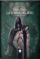 La forma del buio by Mirko Zilahy