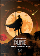Dune. Tra le sabbie del mito by Filippo Rossi
