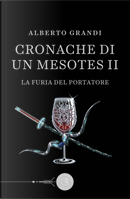 La furia del Portatore. Cronache di un Mesotes II by Alberto Grandi