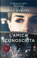 L'amica sconosciuta by Amy Gentry