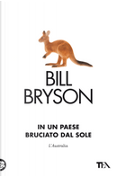 In un paese bruciato dal sole. L'Australia by Bill Bryson