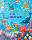 Labirinti sottomarini. I grandi libri dei labirinti by Sam Smith