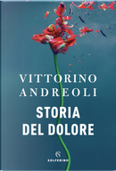 Storia del dolore by Vittorino Andreoli