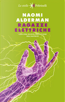 Ragazze elettriche by Naomi Alderman
