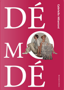 Démodé by Gabriello Milantoni