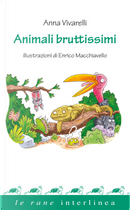 Animali bruttissimi by Anna Vivarelli