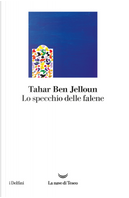 Lo specchio delle falene by Tahar Ben Jelloun