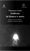 Gallerie in bianco e nero by Tommaso Crisci