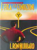 L'etica e le condizioni by L. 羅恩．賀伯特