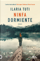 Ninfa dormiente by Ilaria Tuti
