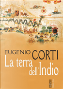 La terra dell'Indio by Eugenio Corti